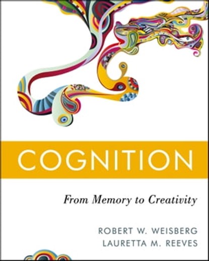 Cognition, Robert W. Weisberg ; Lauretta M. Reeves - Ebook - 9781118233603