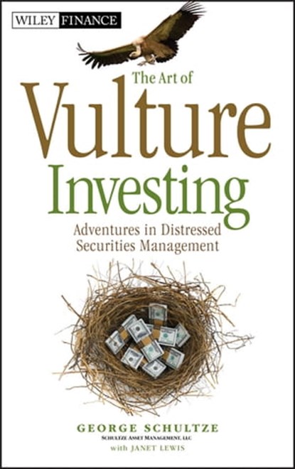 The Art of Vulture Investing, George Schultze - Ebook - 9781118234730