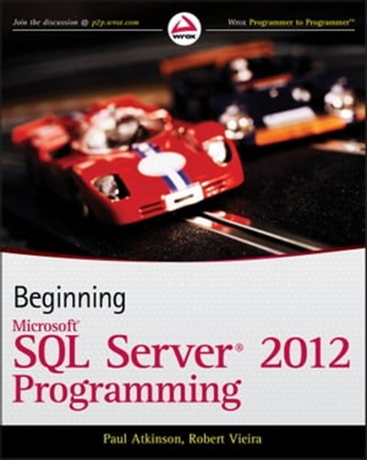 Beginning Microsoft SQL Server 2012 Programming, Paul Atkinson ; Robert Vieira - Ebook - 9781118236215