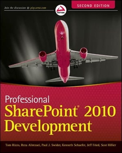 Professional SharePoint 2010 Development, Thomas Rizzo ; Reza Alirezaei ; Jeff Fried ; Paul Swider ; Scot Hillier ; Kenneth Schaefer - Ebook - 9781118238684