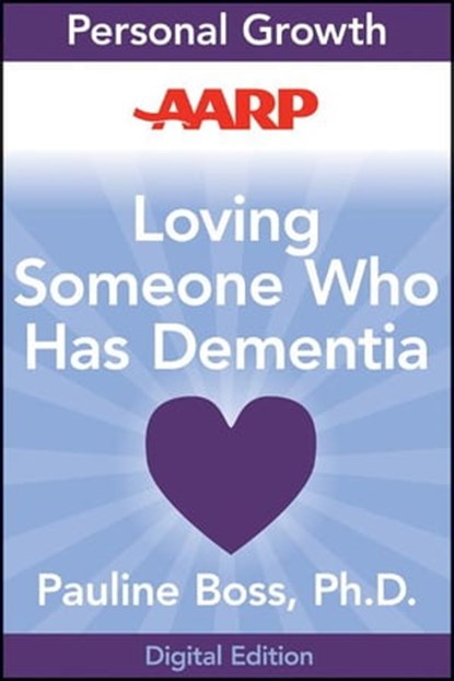 AARP Loving Someone Who Has Dementia, Pauline Boss - Ebook - 9781118245699
