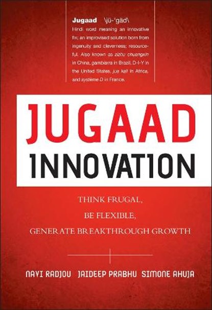 Jugaad Innovation, Navi Radjou ; Jaideep Prabhu ; Simone Ahuja - Gebonden - 9781118249741