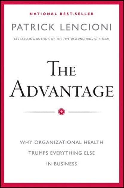 The Advantage, Patrick M. Lencioni - Ebook - 9781118266106