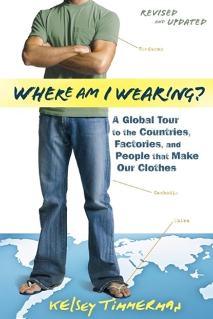 Where am I Wearing?, Kelsey Timmerman - Paperback - 9781118277553