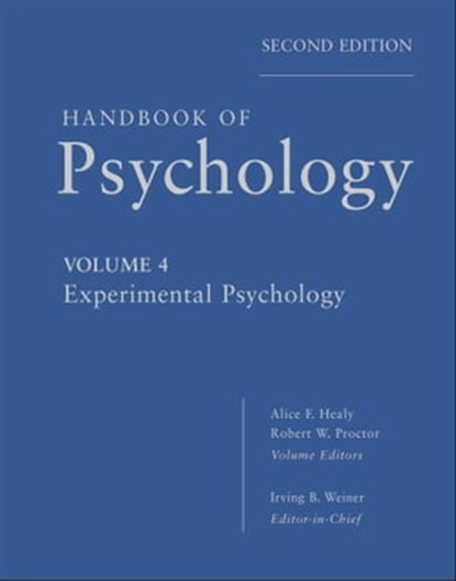 Handbook of Psychology, Experimental Psychology, Irving B. Weiner ; Alice F. Healy ; Robert W. Proctor - Ebook - 9781118281949