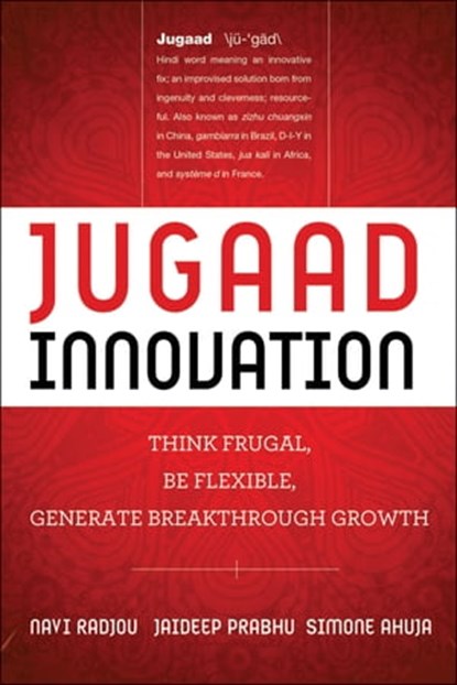 Jugaad Innovation, Navi Radjou ; Jaideep Prabhu ; Simone Ahuja - Ebook - 9781118283233