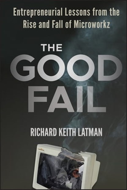 The Good Fail, Richard Keith Latman - Ebook - 9781118283271