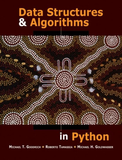 Data Structures and Algorithms in Python, Michael T. (University of California Goodrich ; Roberto (Brown University) Tamassia ; Michael H. (Saint Louis University) Goldwasser - Gebonden - 9781118290279