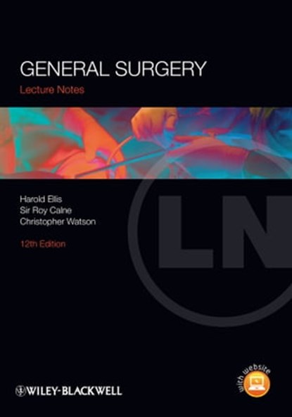 General Surgery, Harold Ellis ; Sir Roy Calne ; Christopher Watson - Ebook - 9781118293799