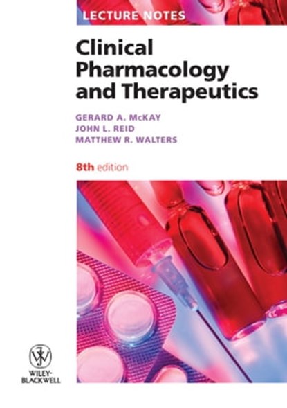 Clinical Pharmacology and Therapeutics, John L. Reid ; Gerard A. McKay ; Matthew R. Walters - Ebook - 9781118297247