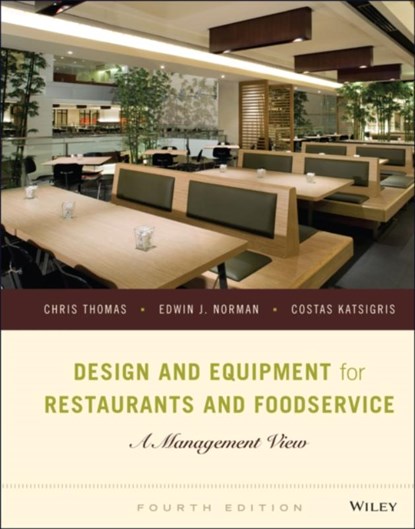 Design and Equipment for Restaurants and Foodservice, Chris (Professional Writer Thomas ; Edwin J. Norman ; Costas (El Centro College) Katsigris - Gebonden - 9781118297742