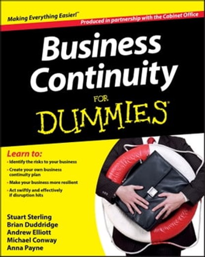 Business Continuity For Dummies, The Cabinet Office ; Stuart Sterling ; Anna Payne ; Brian Duddridge ; Andrew Elliott ; Michael Conway - Ebook - 9781118326800