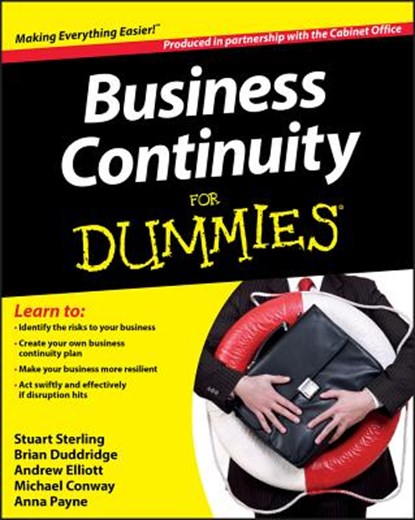 Business Continuity For Dummies, The Cabinet Office ; Stuart Sterling ; Anna Payne ; Brian Duddridge - Paperback - 9781118326831
