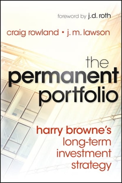 The Permanent Portfolio, Craig Rowland ; J. M. Lawson - Ebook - 9781118331569