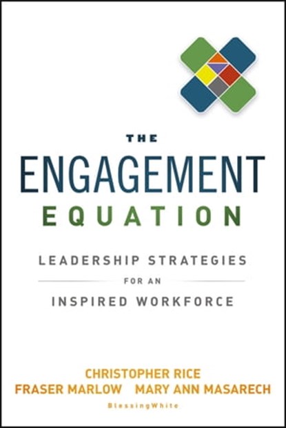 The Engagement Equation, Christopher Rice ; Fraser Marlow ; Mary Ann Masarech - Ebook - 9781118331996