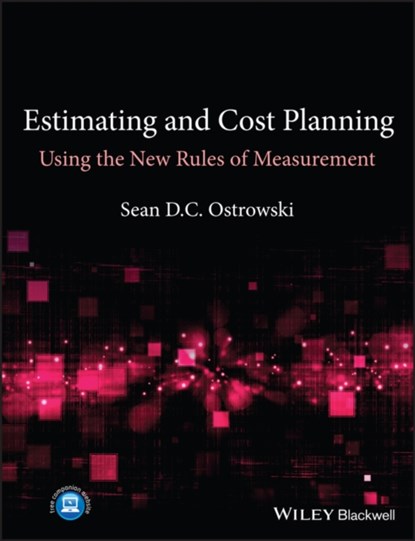 Estimating and Cost Planning Using the New Rules of Measurement, Sean D. C. Ostrowski - Paperback - 9781118332658