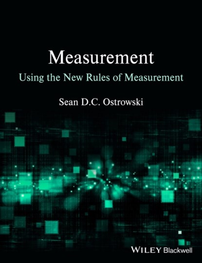 Measurement using the New Rules of Measurement, Sean D. C. Ostrowski - Paperback - 9781118333013