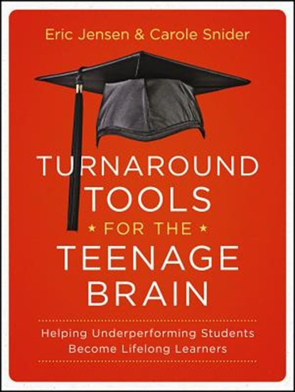 Turnaround Tools for the Teenage Brain, Eric Jensen ; Carole Snider - Paperback - 9781118343050