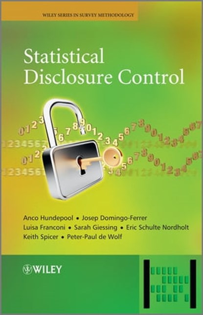 Statistical Disclosure Control, Anco Hundepool ; Josep Domingo-Ferrer ; Luisa Franconi ; Sarah Giessing ; Eric Schulte Nordholt ; Keith Spicer ; Peter-Paul de Wolf - Ebook - 9781118348215
