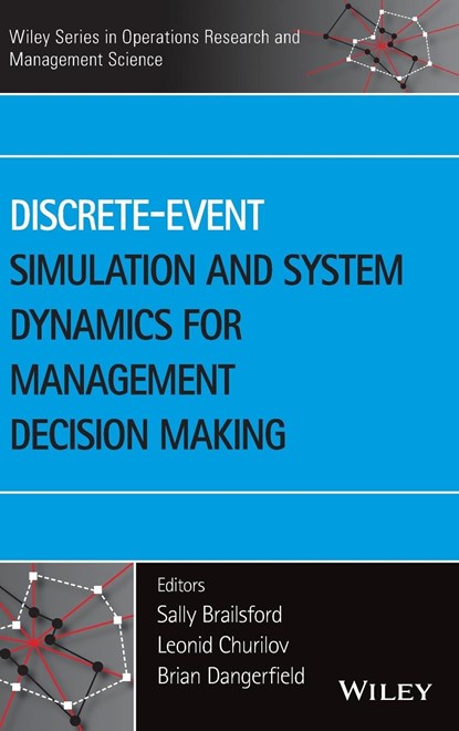 Discrete-Event Simulation and System Dynamics for Management Decision Making, Sally Brailsford ; Leonid Churilov ; Brian Dangerfield - Gebonden - 9781118349021
