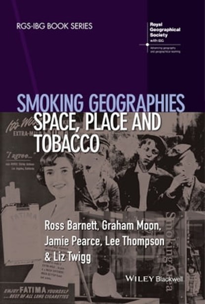 Smoking Geographies, Ross Barnett ; Graham Moon ; Jamie Pearce ; Lee Thompson ; Liz Twigg - Ebook - 9781118349168