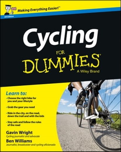 Cycling For Dummies - UK, Gavin Wright ; Ben Williams - Ebook - 9781118364369