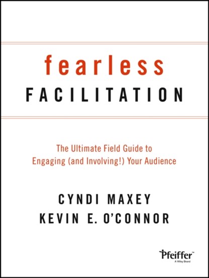 Fearless Facilitation, Cyndi Maxey ; Kevin O'Connor - Paperback - 9781118375815