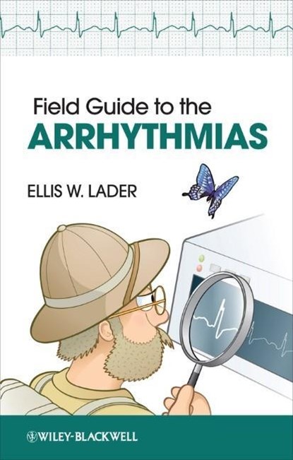 Field Guide to the Arrhythmias, Ellis Lader - Paperback - 9781118386095