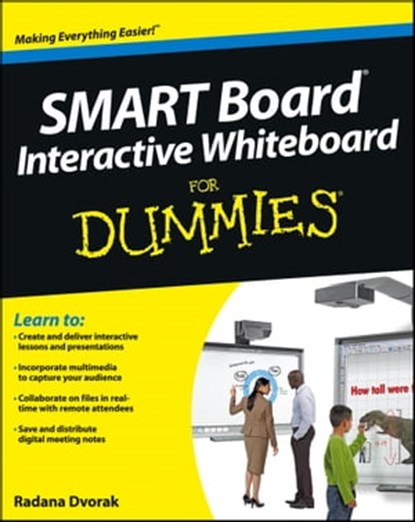 SMART Board Interactive Whiteboard For Dummies, Radana Dvorak - Ebook - 9781118387412