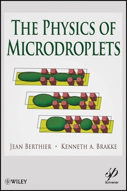 The Physics of Microdroplets, Jean Berthier ; Kenneth A. Brakke - Ebook - 9781118401330