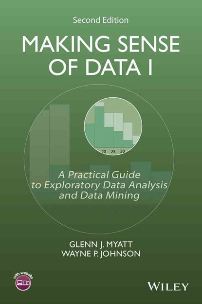 Making Sense of Data I, GLENN J. (LEADSCOPE,  Inc.) Myatt ; Wayne P. (Leadscope, Inc.) Johnson - Paperback - 9781118407417