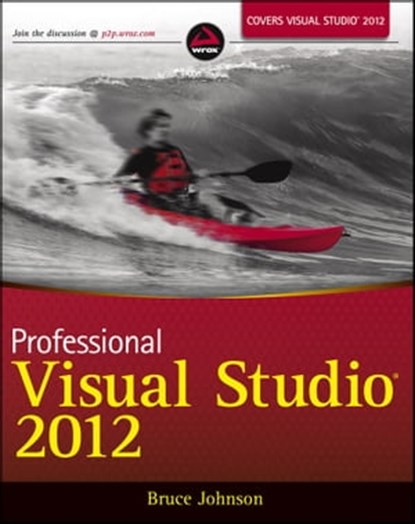 Professional Visual Studio 2012, Bruce Johnson - Ebook - 9781118416488