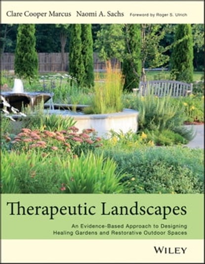 Therapeutic Landscapes, Clare Cooper Marcus ; Naomi A Sachs - Ebook - 9781118421109