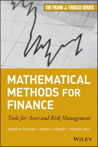 Mathematical Methods for Finance, Sergio M. Focardi ; Turan G. Bali ; Frank J. Fabozzi - Ebook - 9781118421499