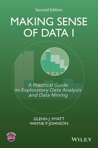 Making Sense of Data I, Glenn J. Myatt ; Wayne P. Johnson - Ebook - 9781118422106