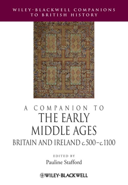 A Companion to the Early Middle Ages, PAULINE (UNIVERSITY OF LIVERPOOL,  UK) Stafford - Paperback - 9781118425138
