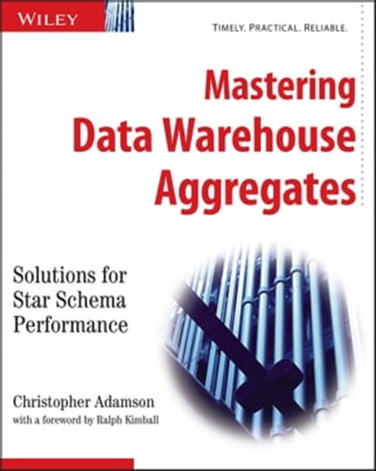 Mastering Data Warehouse Aggregates, Christopher Adamson - Ebook - 9781118429181