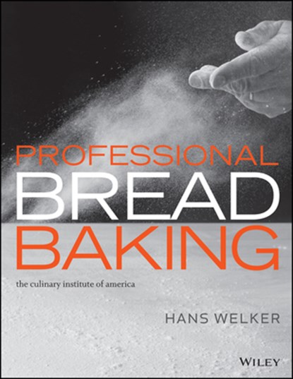 Professional Bread Baking, Hans (The Culinary Institute of America (CIA)) Welker ; The Culinary Institute of America (CIA) ; Erin Jeanne McDowell - Gebonden - 9781118435878