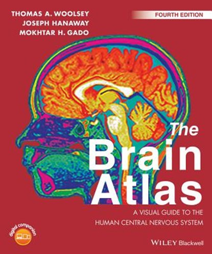 The Brain Atlas, Thomas A. (Washington University School of Medicine Woolsey ; Joseph (Washington University School of Medicine Hanaway ; Mokhtar H. (Washington University School of Medicine Gado - Paperback - 9781118438770