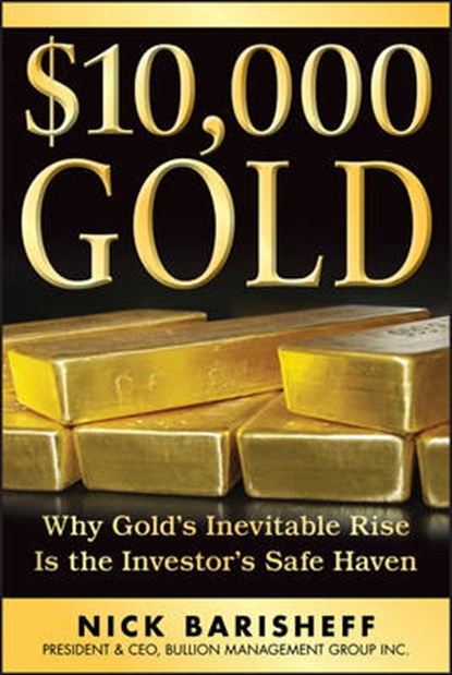 $10,000 Gold, Nick Barisheff - Gebonden - 9781118443507
