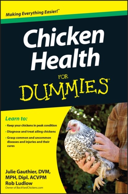 Chicken Health For Dummies, Julie Gauthier ; Robert T. (Owner Ludlow - Paperback - 9781118444276