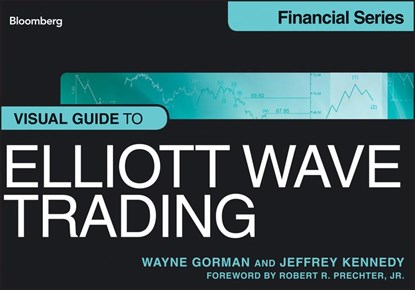 Visual Guide to Elliott Wave Trading, Wayne Gorman ; Jeffrey Kennedy - Paperback - 9781118445600