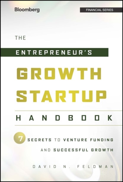 The Entrepreneur's Growth Startup Handbook, David N. Feldman - Gebonden - 9781118445655