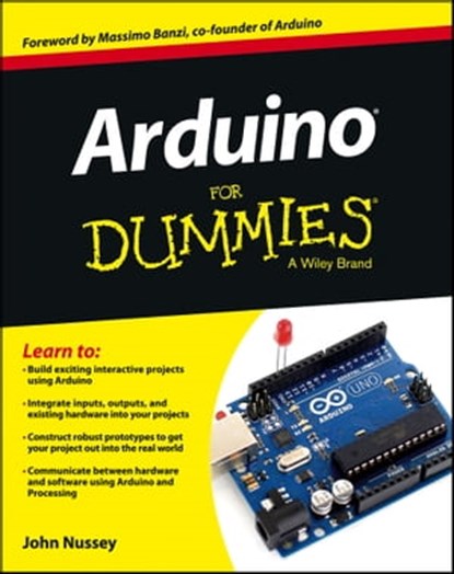 Arduino For Dummies, John Nussey - Ebook - 9781118446430