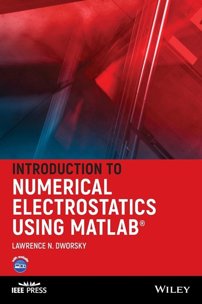 Introduction to Numerical Electrostatics Using MATLAB, Lawrence N. (New York University; Princeton University; Columbia University) Dworsky - Gebonden - 9781118449745