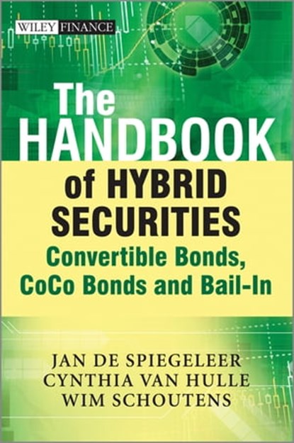 The Handbook of Hybrid Securities, Jan De Spiegeleer ; Wim Schoutens ; Cynthia Van Hulle - Ebook - 9781118450024