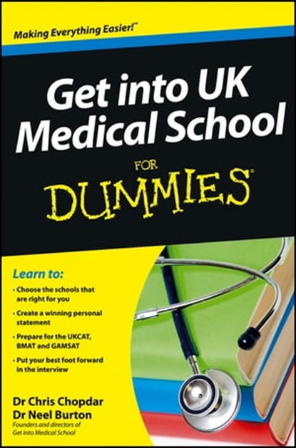 Get into UK Medical School For Dummies, Chris Chopdar ; Neel Burton - Ebook - 9781118450420