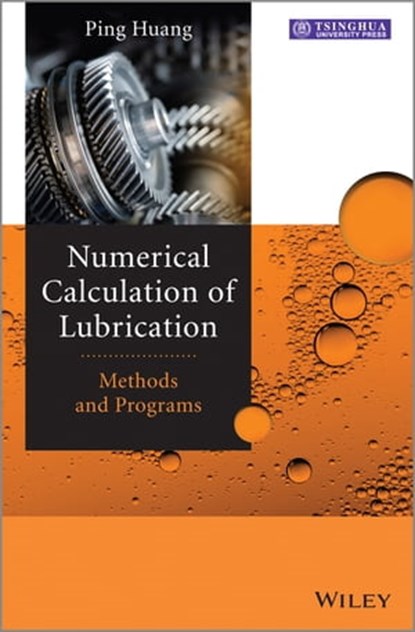 Numerical Calculation of Lubrication, Ping Huang - Ebook - 9781118451229