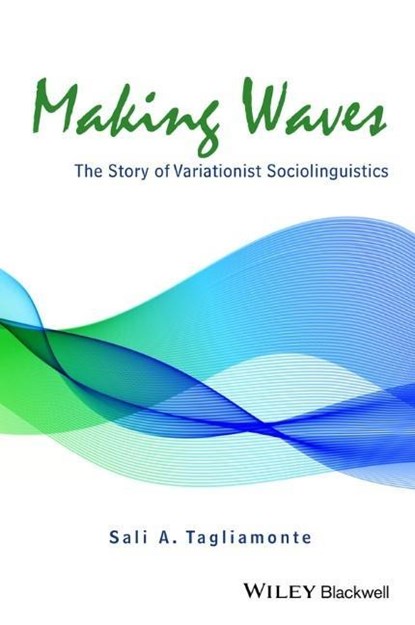 Making Waves, Sali A. (University of Toronto) Tagliamonte - Paperback - 9781118455432