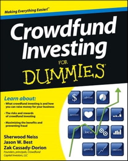Crowdfund Investing For Dummies, Sherwood Neiss ; Jason W. Best ; Zak Cassady-Dorion - Ebook - 9781118460245